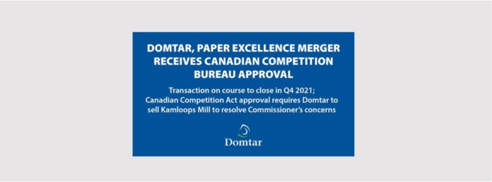 Domtar, Paper Excellence Merger Receives Canadian Competition Bureau Approval