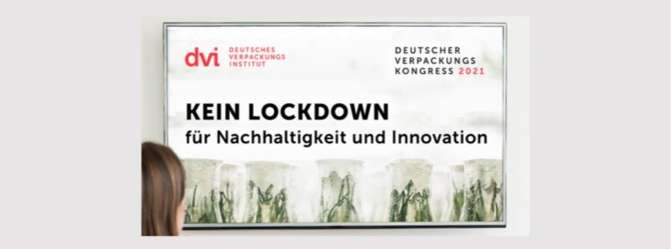 Kein Lockdown für Nachhaltigkeit und Innovation - Deutscher Verpackungskongress 2021