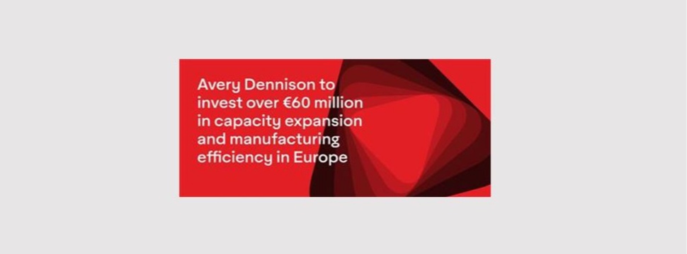 Avery Dennison to invest over €60 million in capacity expansion and manufacturing efficiency in Europe