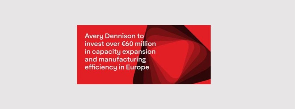 Avery Dennison investiert über 60 Millionen Euro in Kapazitätserweiterung und Produktionseffizienz in Europa
